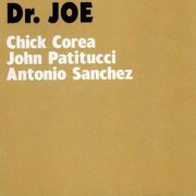 Chick Corea, John Patitucci, Antonio Sanchez - Dr. Joe (2007) CD Rip