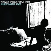 The Pains Of Being Pure At Heart - Higher Than The Stars (2009)