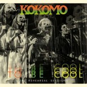 Kokomo - To Be Cool: The Rehearsal Sessions (2022)