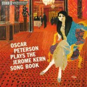 Oscar Peterson - Oscar Peterson Plays The Jerome Kern Song Book (2015) [Hi-Res]