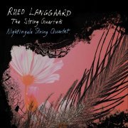 Nightingale String Quartet - Langgaard: Works for String Quartet (2019) [Hi-Res]