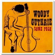 Woody Guthrie - Some Folk [4CD Remastered Box Set] (2006)