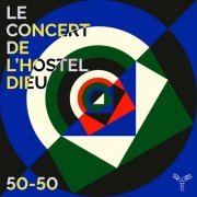 Le Concert de l'Hostel Dieu, Franck-Emmanuel Comte, Axelle Verner - 50-50 (2022) [Hi-Res]