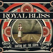 Royal Bliss - Waiting Out The Storm (2012)