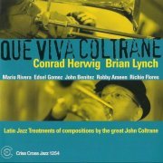 Conrad Herwig, Brian Lynch - Que Viva Coltrane (2004) 320 kbps+CD Rip