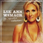 Lee Ann Womack - The Definitive Collection (2013)