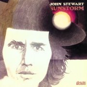 John Stewart - Sunstorm (Reissue) (1972/2003)