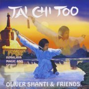 Oliver Shanti & Friends - Tai Chi Too (2003)