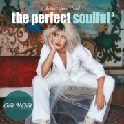 VA - The Perfect Soulful, Vol. 5: Chillout Your Mind (2022)
