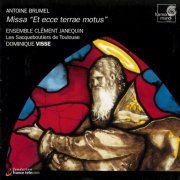 Antoine Brumel, Dominique Visse, Ensemble Clement Janequin - Brumel: Messe a 12 Voix- Et Ecce Terrae Motus (2003)
