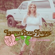 Lauren Rose Thayer - Going Somewhere (2024) [Hi-Res]