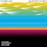 Chris Lee - Quintet Music (2023)