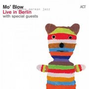 Mo' Blow - Live in Berlin (2016) [Hi-Res]