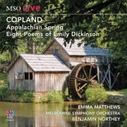 Melbourne Symphony Orchestra, Emma Matthews, Benjamin Northey - Copland: Appalachian Spring & Eight Poems of Emily Dickinson (2014)