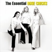 The Chicks - The Essential The Chicks (2010) Hi-Res
