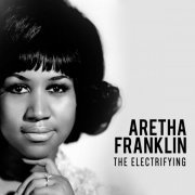 Aretha Franklin - The Electrifying (2019)