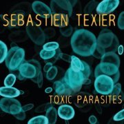 Sebastien Texier - Toxic Parasites (2013)