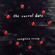 The Casual Dots - Sanguine Truth (2022) [Hi-Res]