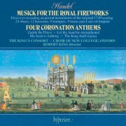 The King'S Consort, Robert King - Handel: Fireworks Music (1749 Large Version); 4 Coronation Anthems (1989)