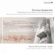 Daniel Beilschmidt, Christine Mothes, Veit Heller - Fortuna desperata: Gothic and Renaissance Organ Music (2017) [Hi-Res]