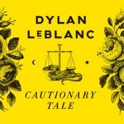 Dylan LeBlanc - Cautionary Tale (2016)