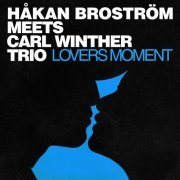 Carl Winther Trio - Lovers Moment (Håkan Broström Meets Carl Winther Trio) (2022)