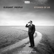 Elegant People and Lo Greco Bros -Stories Of Us (2024) [Hi-Res]
