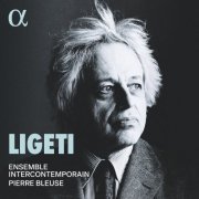 Ensemble InterContemporain & Pierre Bleuse - Ligeti (2024) [Hi-Res]