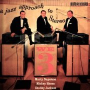 Marty Napoleon - We Three: A Jazz Approach to Stereo (1960) [Hi-Res]
