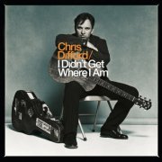 Chris Difford - I Didn't Get Where I Am (2002)