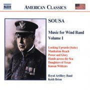The Royal Artillery Band - Sousa: Music for Wind Band, Vol.  1 (2001)