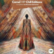VA - Camel VIP Chill Editions (Compilation by Ramazan Kahraman) (2023)
