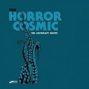 The Lovecraft Sextet - The Horror Cosmic (2023) [Hi-Res]