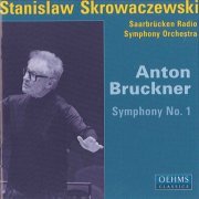 Saarbrucken Radio Symphony Orchestra, Stanislaw Skrowaczewski - Bruckner: Symphony No. 1 (2010)