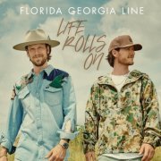 Florida Georgia Line - Life Rolls On (Deluxe) (2021) [Hi-Res]