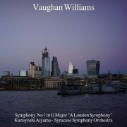 Kazuyoshi Akiyama - Vaughan Williams: Symphony No. 2 in G Major 'A London Symphony' (2018)