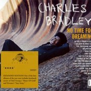 Charles Bradley - No Time For Dreaming (Expanded Edition) (2011)
