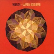 Aaron Goldberg - Worlds (2006)