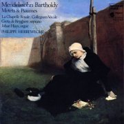 Greta de Reyghere, Johan Huys, La Chapelle Royale de Paris, Collegium Vocale Gent, Philippe Herreweghe - Mendelssohn: Motets & Psaumes (1984)