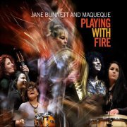 Jane Bunnett and Maqueque - Playing with fire (2023)