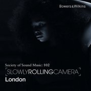 Slowly Rolling Camera - London (2016) [Hi-Res]