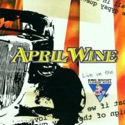 April Wine - King Biscuit Flower Hour Presents April Wine (1999)