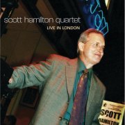 Scott Hamilton Quartet - Live In London (2003) [CDRip]