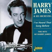 Harry James, His Orchestra - I've Heard That Song Before  (2012)