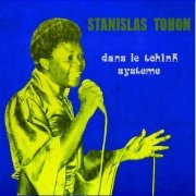 Stanislas Tohon - Dans Le Tchink Systeme (1979 / 2014)