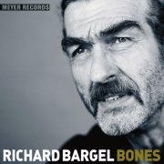 Richard Bargel - Bones (2006)