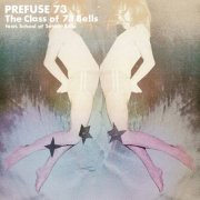 Prefuse 73 - The Class of 73 Bells (2009) FLAC