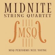 Midnite String Quartet - MSQ Performs Neil Young (2021)