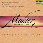 Yoel Levi, Atlanta Symphony Orchestra, Frederica von Stade - Mahler: Symphony No. 4, Songs of a Wayfarer (1999)
