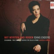 Isang Enders, Andreas Hering - Mit Myrten und Rosen: Schumann, Yun (2013)